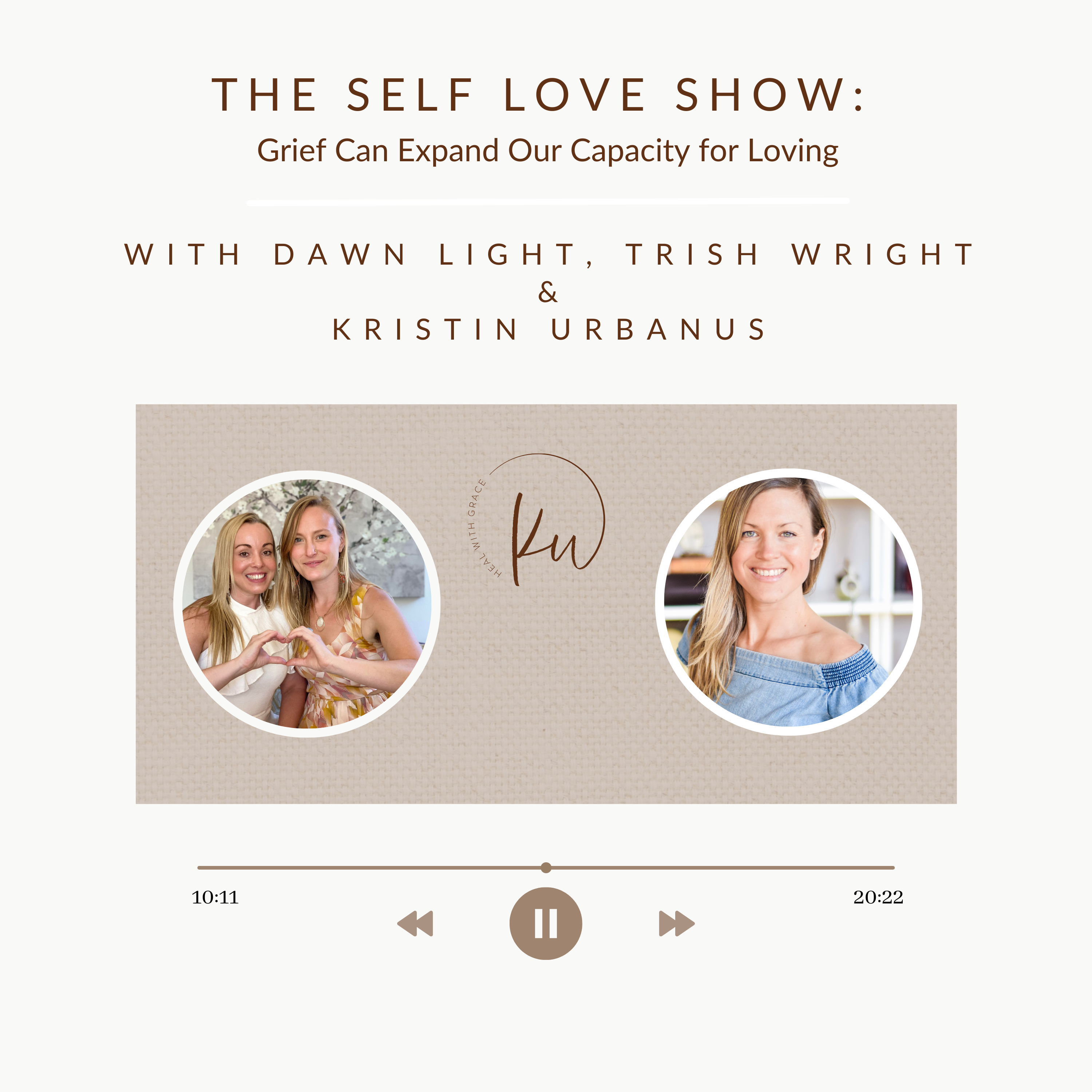 The Self Love Show: Grief can expand our Capacity for Loving